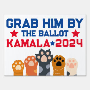 Grab Him by the Ballot Cat Lady Kamala Harris 2024 Sign