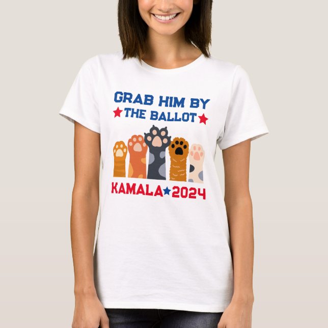 Grab Him by the Ballot Cat Lady Kamala Harris 2024 T-Shirt (Front)