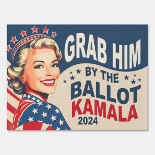 Grab Him by the Ballot, Kamala Harris Yard Sign