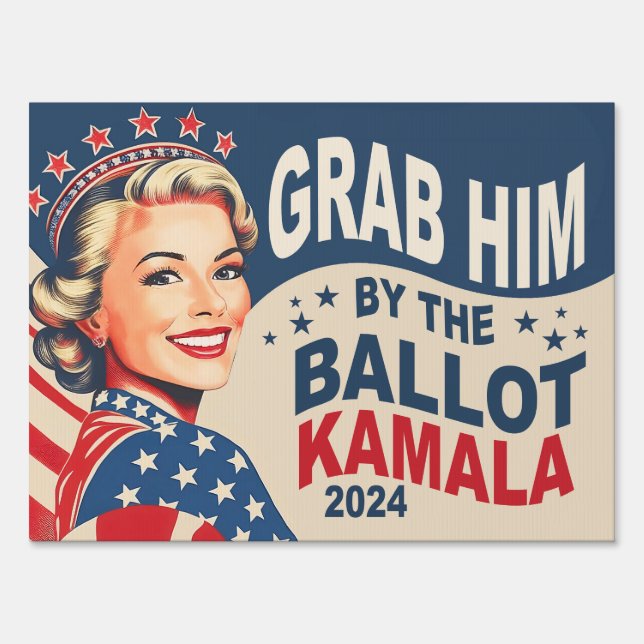 Grab Him by the Ballot, Kamala Harris Yard Sign  (Front)