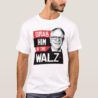 Grab him by the Walz T-Shirt