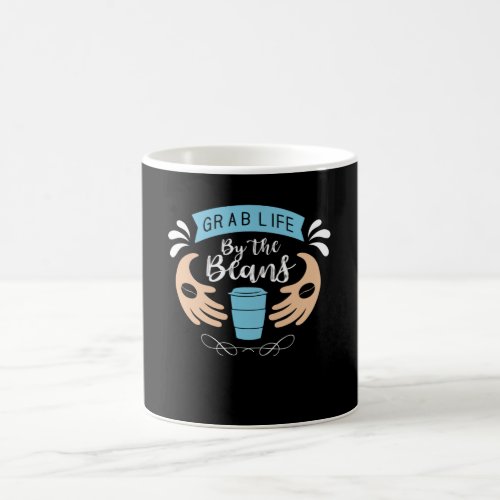 Grab Life By The Beans  Coffee Design Coffee Mug