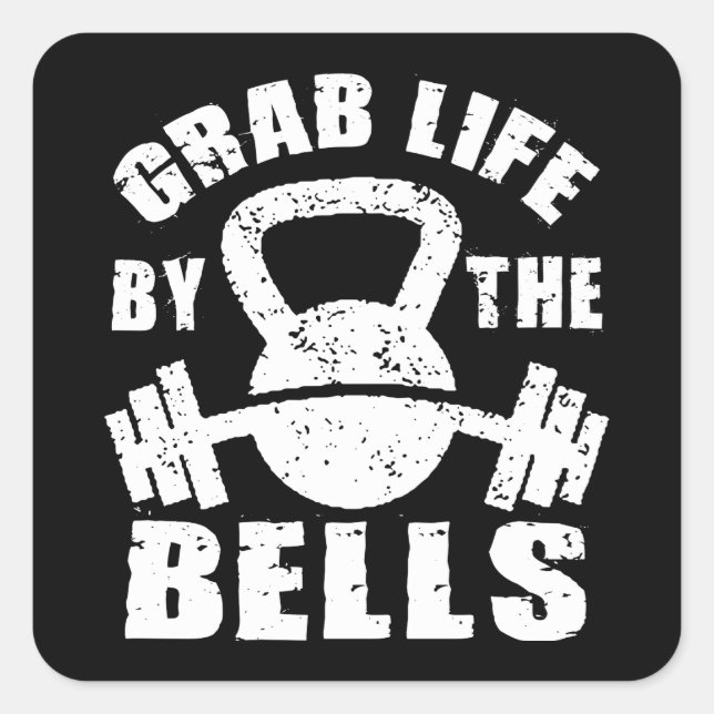Grab Life By The Bells - Workout Motivational Square Sticker (Front)