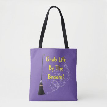 Grab Life By The Broom Tote Bag by Mousefx at Zazzle