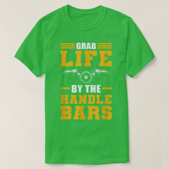 Grab Life by the Handlebars Biker Motorcycle  T-Shirt (Design Front)