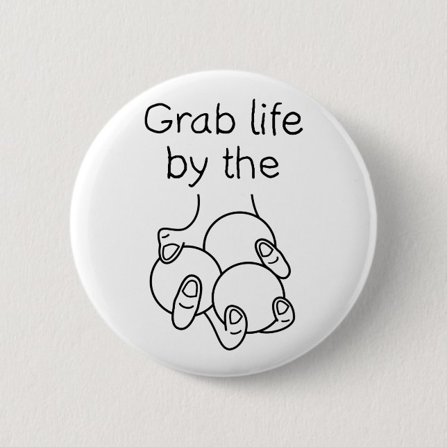 Grab Life By The Juggling Balls Pinback Button (Front)