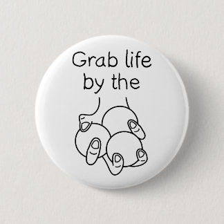 Grab Life By The Juggling Balls Pinback Button