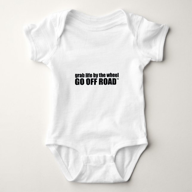 Grab Life by the Wheel.  Go Off Road. Baby Bodysuit (Front)