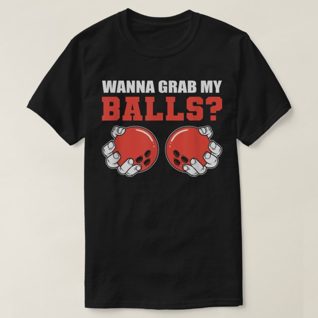 Grab my Balls Competitive Person T-Shirt (Design Front)