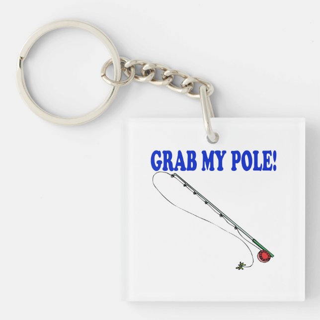 Grab My Pole 2 Keychain (Front)