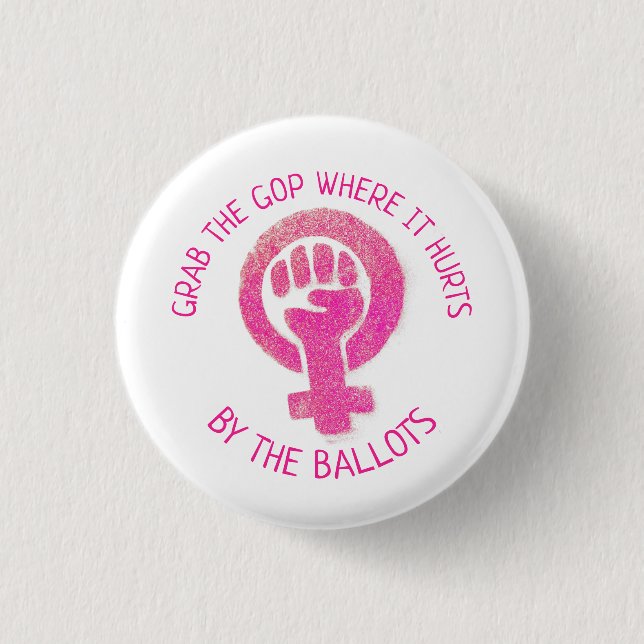 "Grab the GOP Where it Hurts Button (Front)