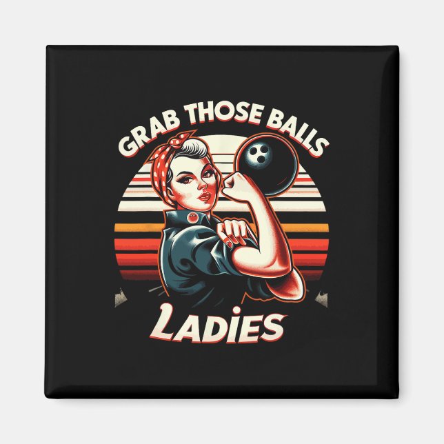 Grab Those Bowling Funny Bowler Bowling Ll  Magnet (Front)