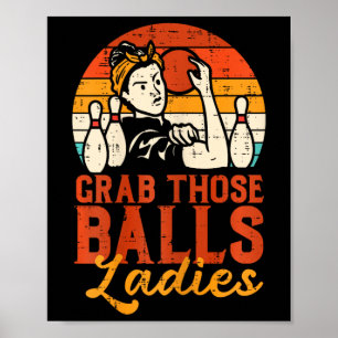 Grab Those Ladies Bowling Vintage Bowler Mom Women Poster