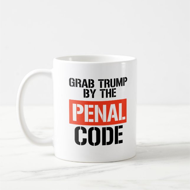 Grab Trump by the Penal Code Coffee Mug (Left)