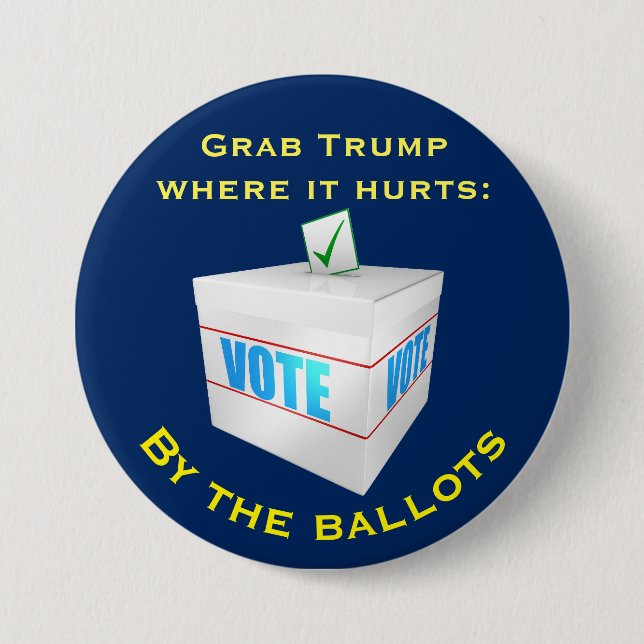 "Grab Trump where it hurts: by the ballots Button (Front)