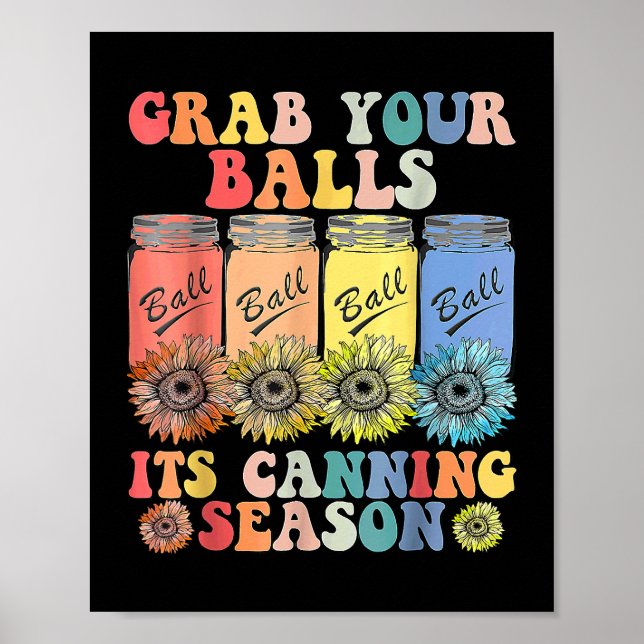 Grab Your Balls Its Canning Season Canning Hippie2 Poster (Front)