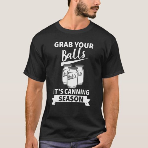 Grab Your Balls Its Canning Season Retro T_Shirt