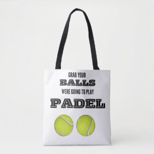 Grab your balls, were going to play padel mug tote bag