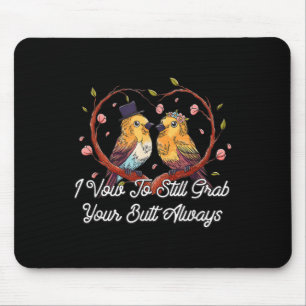 Grab Your Butt Always Wedding Adult Humor Bride An Mouse Pad