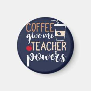 Grab Your Exclusive coffee give me teacher power T Magnet