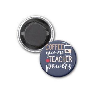 Grab Your Exclusive coffee give me teacher power T Magnet