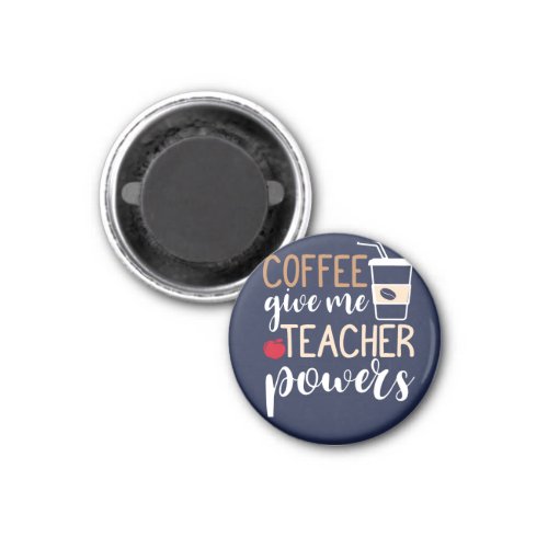 Grab Your Exclusive coffee give me teacher power T Magnet