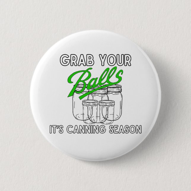 Grab Your Jars…It’s Canning Season Button (Front)
