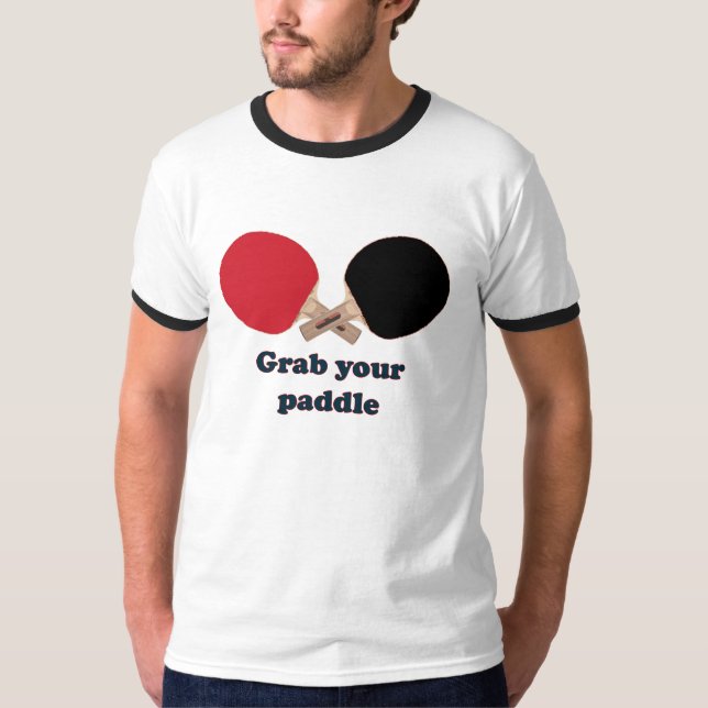 Grab Your Paddle Ping Pong T-Shirt (Front)