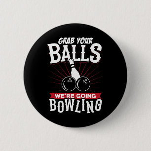 Grab Your We're Going Bowling - Bowling Shirt  Button