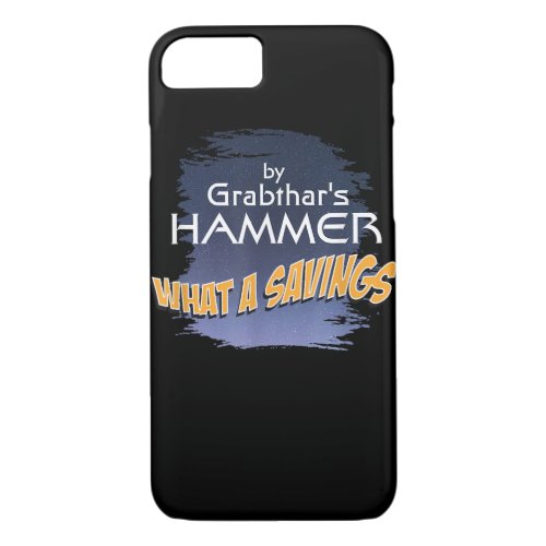 Grabthars Hammer SciFi Novelty Outer Space Design iPhone 87 Case