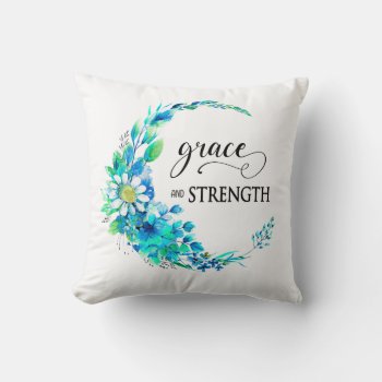 Grace And Strength Shades Of Blue And Green Throw Pillow by TrudyWilkerson at Zazzle
