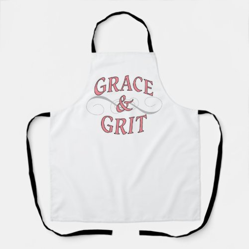Grace  Grit for for the tough lady Apron