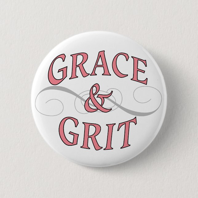 Grace & Grit for for the tough lady Button (Front)