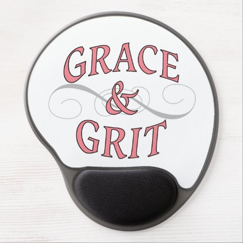 Grace  Grit for for the tough lady Gel Mouse Pad