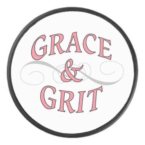 Grace  Grit for for the tough lady Hockey Puck
