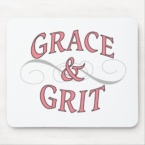 Grace  Grit for for the tough lady Mouse Pad