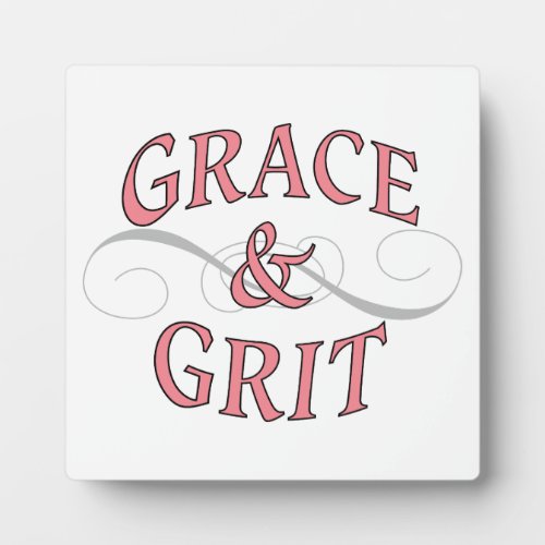 Grace  Grit for for the tough lady Plaque
