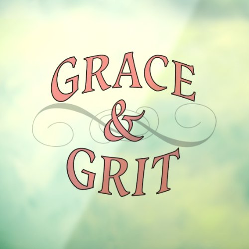 Grace  Grit for for the tough lady Window Cling