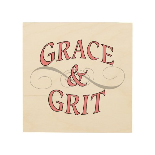 Grace  Grit girl power Wood Wall Art