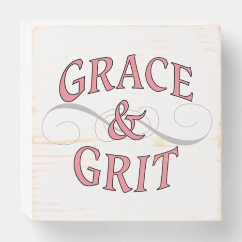 Grace  Grit girl power Wooden Box Sign