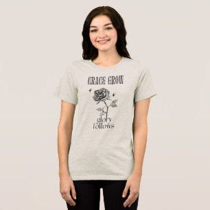 Grace Grows & Glory Follows Tri-Blend Shirt