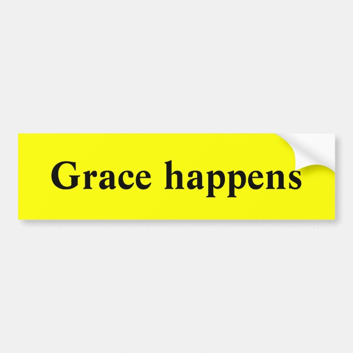 Grace happens bumper sticker
