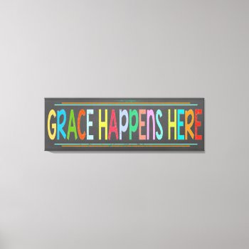 Grace Happens Here Colorful Christian Chalkboard P Canvas Print by Christian_Faith at Zazzle