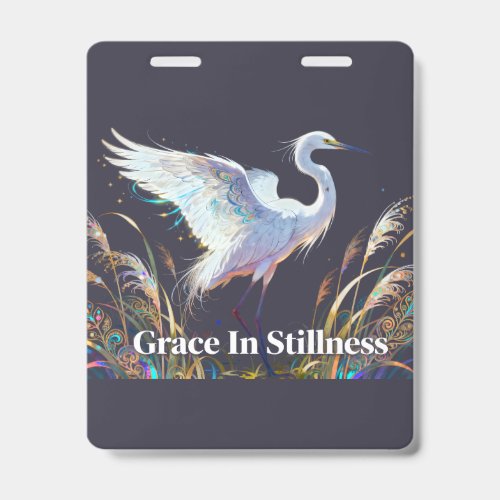 "Grace In Stillness" Fantasy Egret Badge