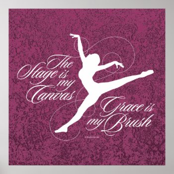 Grace Is My Brush (dance) Poster by eBrushDesign at Zazzle