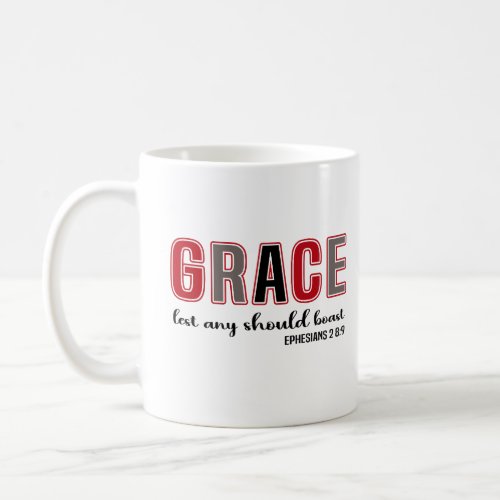 Grace Lest Any Should Boast Christian Coffee Mug