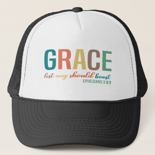 Grace Lest Any Should Boast Christian Trucker Hat