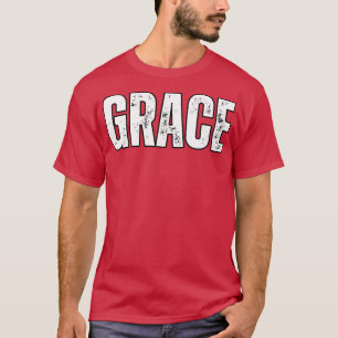 Grace Name Gift Birthday Holiday Anniversary T-Shirt