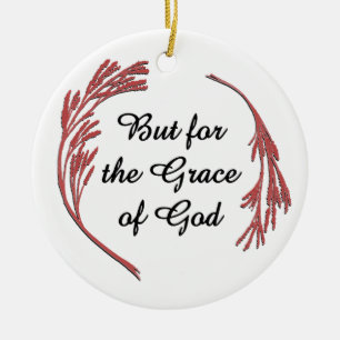 Grace Of God Recovery Slogan Inspirational Saying Ceramic Ornament