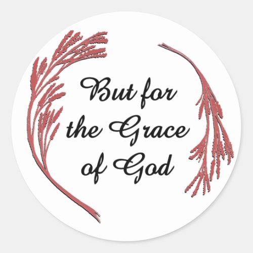 Grace Of God Recovery Slogan Inspirational Saying Classic Round Sticker